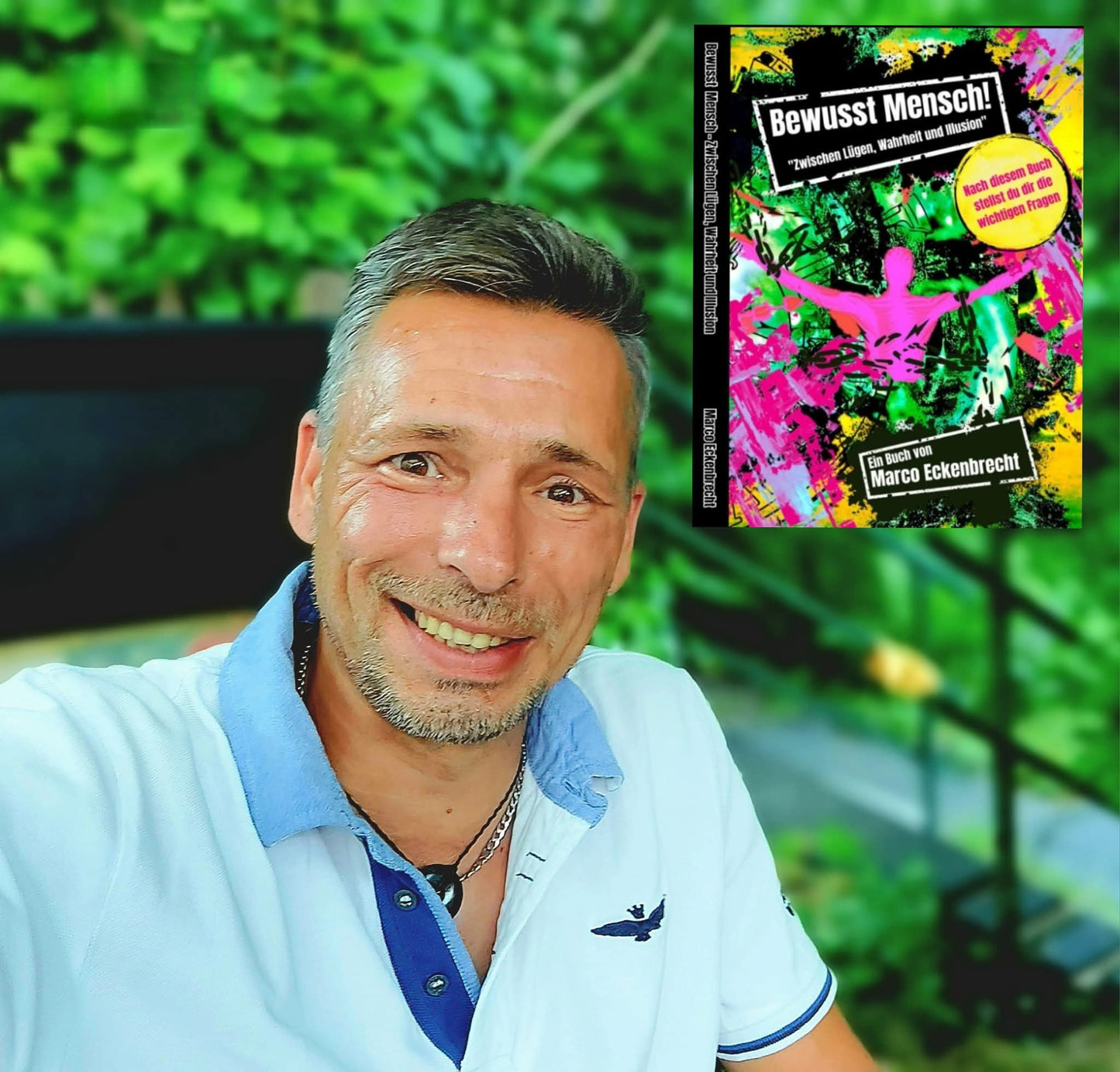 Bewusst Mensch - Zwischen Lügen, Wahrheit und Illusion - Marco Eckenbrecht