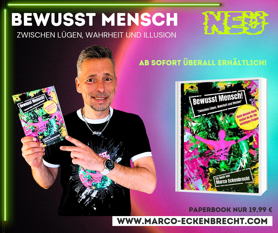 Bewusst Mensch - Zwischen Lügen, Wahrheit und Illusion - Marco Eckenbrecht